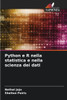 Python e R nella statistica e nella scienza dei dati