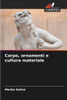 Corpo, ornamenti e cultura materiale