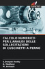 Calcolo Numerico Per l'Analisi Delle Sollecitazioni Di Cuscinetti a Perno