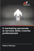 Il marketing personale al servizio della crescita professionale