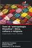 Temi di ""antropologia filosofica"": Etica, cultura e religione