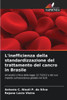 L'inefficienza della standardizzazione del trattamento del cancro in Brasile