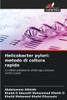 Helicobacter pylori: metodo di coltura rapido
