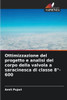 Ottimizzazione del progetto e analisi del corpo della valvola a saracinesca di classe 8""-600