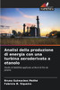 Analisi della produzione di energia con una turbina aeroderivata a etanolo