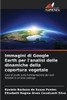 Immagini di Google Earth per l'analisi delle dinamiche della copertura vegetale