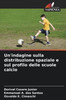Un'indagine sulla distribuzione spaziale e sul profilo delle scuole calcio