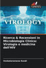 Ricerca & Recensioni in Microbiologia Clinica: Virologia e medicina dell'HIV
