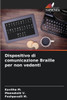 Dispositivo di comunicazione Braille per non vedenti