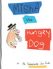 Misha the Hungry Dog