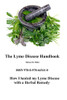 The Lyme Disease Handbook: How I beat Lyme Disease with a Herbal Remedy