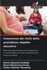 Conoscenza dei rischi della gravidanza: Impatto educativo