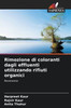 Rimozione di coloranti dagli effluenti utilizzando rifiuti organici