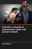 IntimitÃ  e libertÃ  di espressione nelle reti sociali virtuali