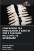 Confronto Tra Medicazioni a Base Di Zoe E Curcuma Nell'osteite Alveolare