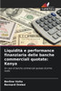 Liquidità e performance finanziaria delle banche commerciali quotate: Kenya