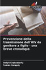 Prevenzione della trasmissione dell'HIV da genitore a figlio - una breve cronologia