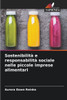 SostenibilitÃ  e responsabilitÃ  sociale nelle piccole imprese alimentari