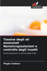 Tossine degli oli essenziali Nanoincapsulazioni e controllo degli insetti