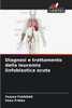 Diagnosi e trattamento della leucemia linfoblastica acuta