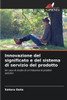 Innovazione del significato e del sistema di servizio del prodotto