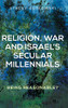 Religion, war and Israel’s secular millennials: Religion, war and Israel’s secular millennials