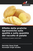 Effetto delle pratiche agronomiche sulla qualitÃ  e sulla quantitÃ  del raccolto di patate