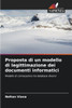 Proposta di un modello di legittimazione dei documenti informatici