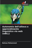 Autonomia dell'allievo e apprendimento linguistico via web (wBLL)