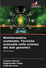 Bioinformatica scatenata: Tecniche avanzate nella scienza dei dati genomici
