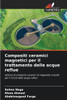 Compositi ceramici magnetici per il trattamento delle acque reflue