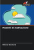 Modelli di motivazione