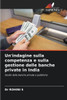 Un'indagine sulla competenza e sulla gestione delle banche private in India