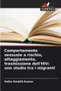 Comportamento sessuale a rischio, atteggiamento, trasmissione dell'HIV: uno studio tra i migranti