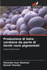 Produzione di beta-carotene da parte di lieviti rossi pigmentati