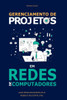 Gerenciamento De Projetos Em Redes De Computadores