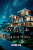 O MistÃ©rio Da Casa Dos Alves
