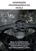 IntervenÃ§Ã£o PsicopedagÃ³gica Na Escola