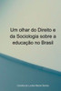 Um Olhar Do Direito E Da Sociologia Sobre A Educação No Bra