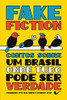 Fake fiction: contos sobre um Brasil onde tudo pode ser verdade