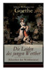 Die Leiden des jungen Werther (Klassiker der Weltliteratur): Die Geschichte einer verzweifelten Liebe