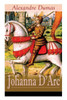 Johanna D'Arc: Historischer Roman aus dem Leben der Jungfrau von Orleans