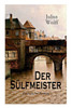 Der SÃ¼lfmeister (Historischer Roman): Eine Geschichte aus dem mittelalterlichen LÃ¼neburg