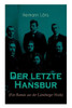 Der letzte Hansbur: Familiensaga (Ein Roman aus der LÃ¼neburger Heide)
