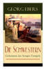 Die Schwestern - Geheimnis des Serapis-Tempels: Historischer Roman aus dem alten Ägypten