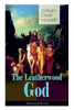 The Leatherwood God (Historical Novel): The Legend of Joseph C. Dylkes - Story of the incredible messianic figure in the early settlement of the Ohio
