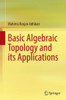 Basic Algebraic Topology and Its Applications