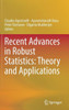 Recent Advances in Robust Statistics: Theory and Applications