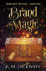 Brand of Magic: A Contemporary Witchy Fiction Novella (Redferne Witches)