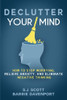 Declutter Your Mind: How to Stop Worrying, Relieve Anxiety, and Eliminate Negative Thinking
